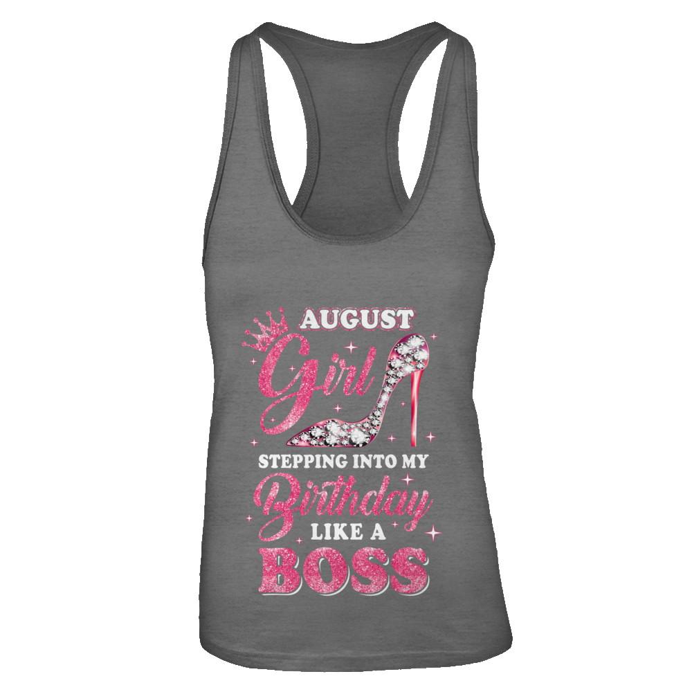 August Girl Stepping into my birthday like a boss Gift-T-Shirt & Tank Top-Women's Ideal Racerback Tank-Dark Grey