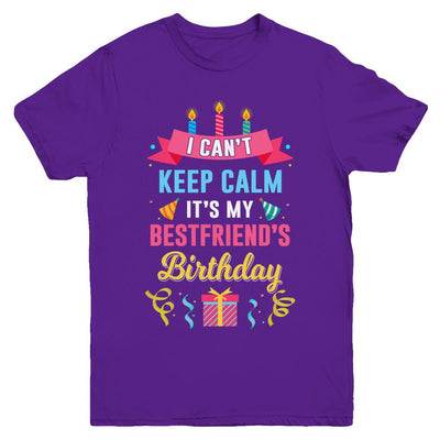 I Can't Keep Calm It's My Bestfriend's Birthday Youth-Youth Shirt-Youth T-Shirt-Purple