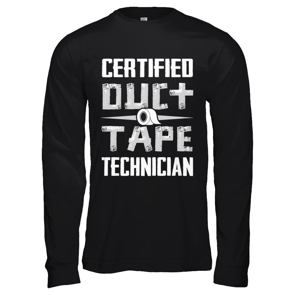 Certified Duct Tape Technician-T-Shirt & Hoodie-Long Sleeve T-Shirt-Black