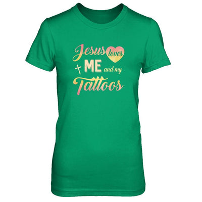 Jesus Loves Me And My Tattoos Christian Gift-T-Shirt & Tank Top-Women's T-Shirt-Irish Green