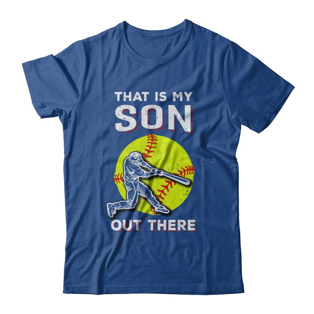 That's My Son Out There Softball Dad Mom-T-Shirt & Hoodie-Classic T-Shirt-Royal