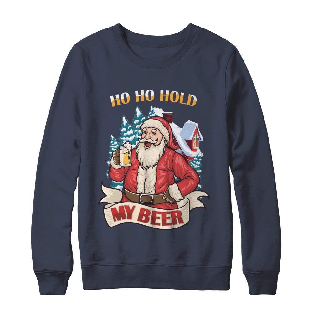 Ho Ho Hold My Beer Santa Claus Drinking Xmas Christmas-T-Shirt & Sweatshirt-Crewneck Sweatshirt-Navy