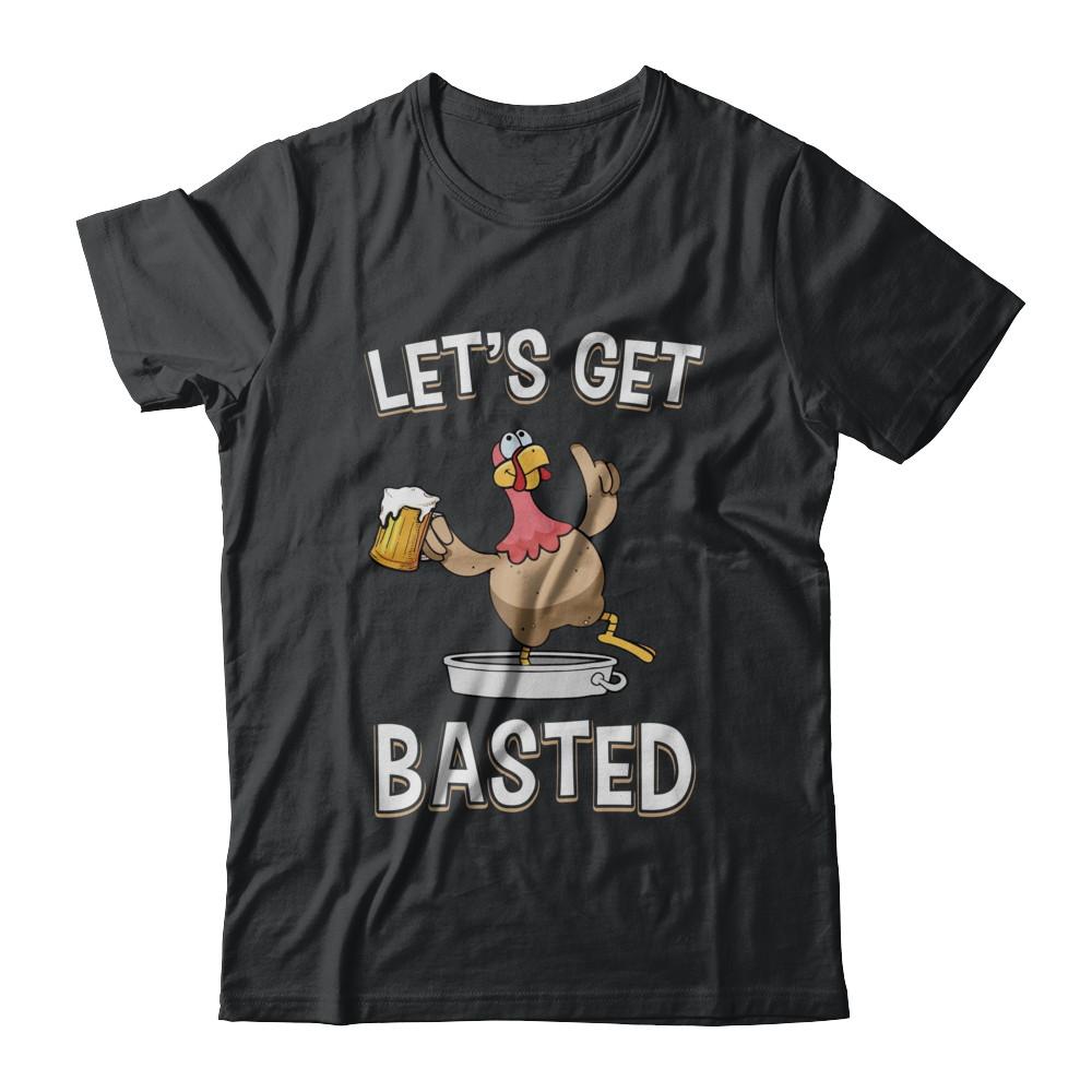 Let's Get Basted Funny Beer Turkey Thanksgiving