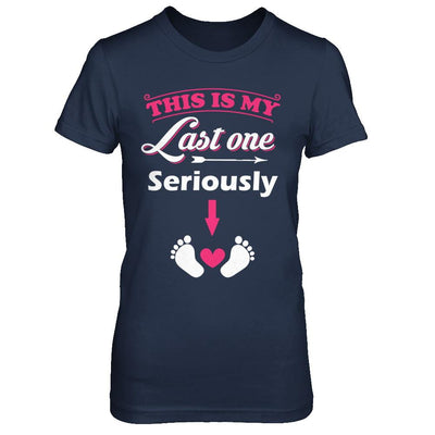 Seriously This Is My Last One Pregnancy Mom-T-Shirt & Hoodie-Women's T-Shirt-Navy