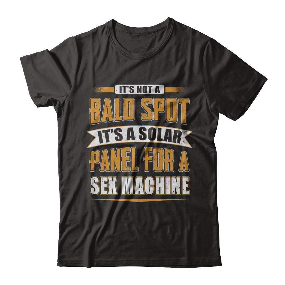 It's Not A Bald Spot It's A Solar Panel For A Sex Machine