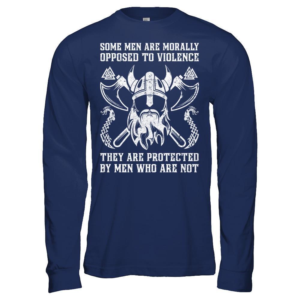 Viking Men Opposed To Violence They Are Protected By Men Who Are Not-T-Shirt & Hoodie-Long Sleeve T-Shirt-Navy