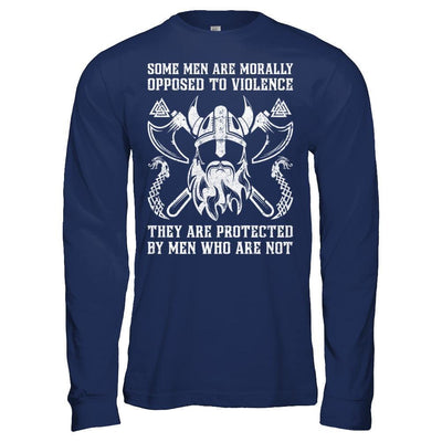 Viking Men Opposed To Violence They Are Protected By Men Who Are Not-T-Shirt & Hoodie-Long Sleeve T-Shirt-Navy