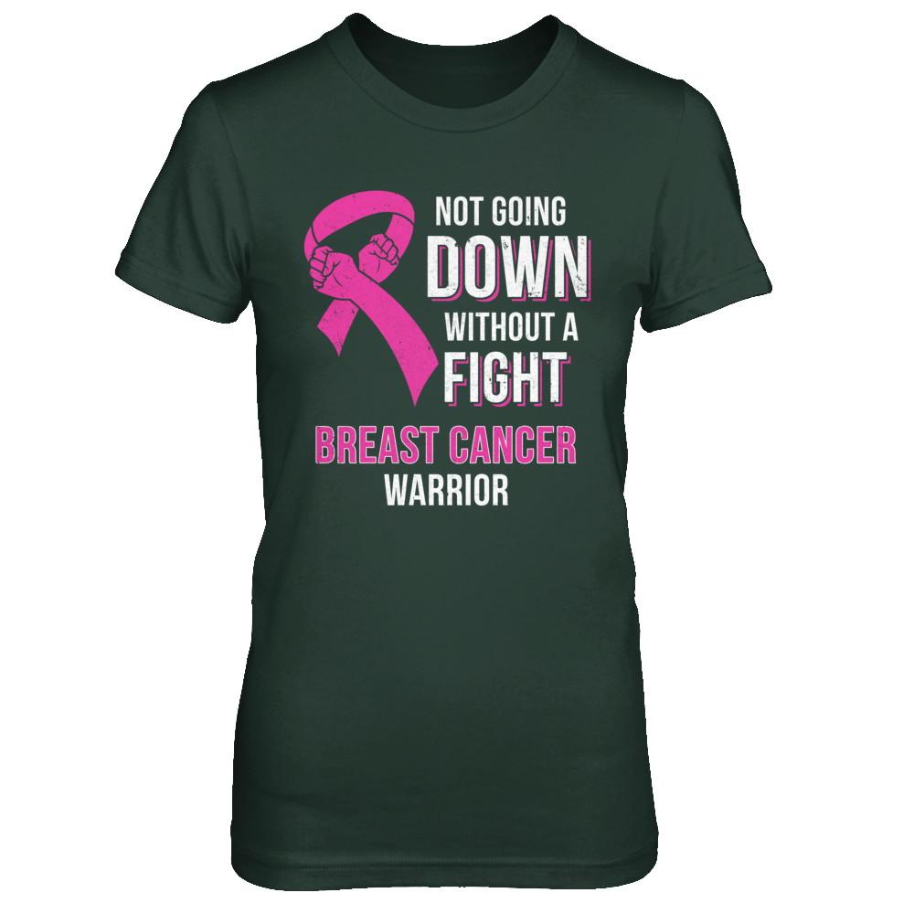 Not Going Down Without A Fight Breast Cancer Warrior-T-Shirt & Hoodie-Women's T-Shirt-Forest Green
