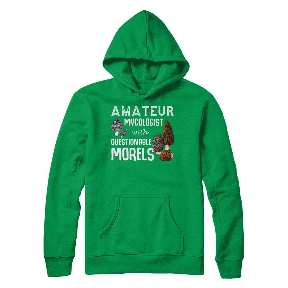 Amateur Mycologist With Questionable Morels-T-Shirt & Hoodie-Pullover Hoodie-Irish Green
