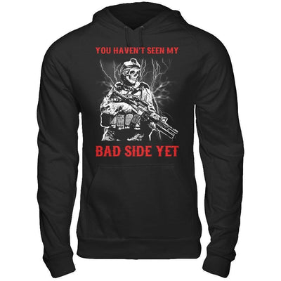 Soldier You Haven't Seen My Bad Side Yet-T-Shirt & Hoodie-Pullover Hoodie-Black