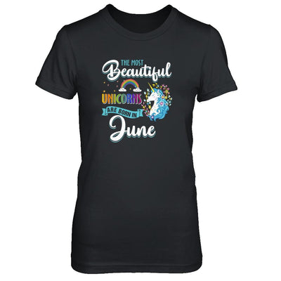 The Most Beautiful Unicorns Are Born In June Birthday-T-Shirt & Tank Top-Women's T-Shirt-Black