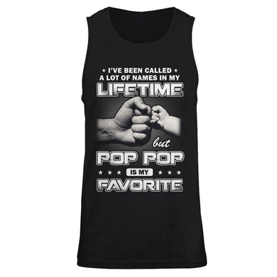 I've Been Called A Lot Of Names But Pop Pop Is My Favorite-T-Shirt & Hoodie-Unisex Tank-Black
