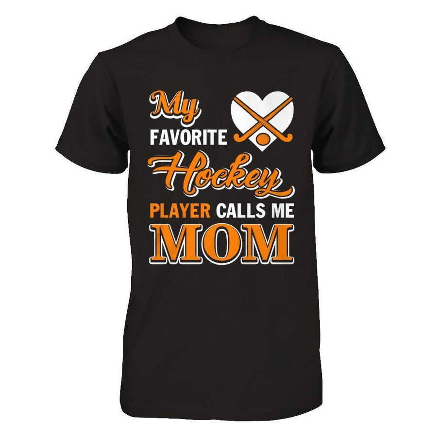 My Favorite Hockey Player Calls Me Mom-T-Shirt & Hoodie-Premium T-Shirt-Black