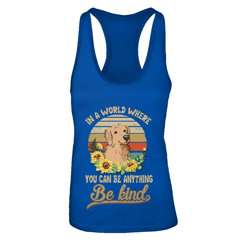 In A World Where You Can Be Anything Be Kind Golden Retriever Sunflow-T-Shirt & Tank Top-Women's Ideal Racerback Tank-Royal