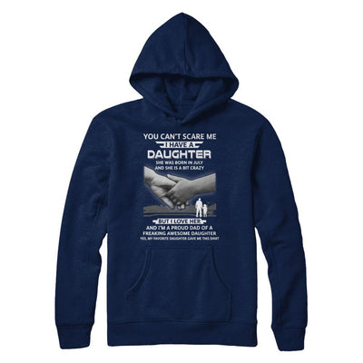I Have A Daughter She Was Born In July Dad Gift-T-Shirt & Hoodie-Pullover Hoodie-Navy
