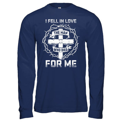 I Fell In Love With The Man Who Died For Me Christian-T-Shirt & Hoodie-Long Sleeve T-Shirt-Navy