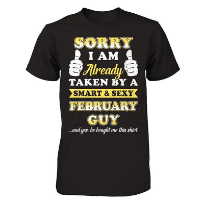 Sorry I Am Already Taken By Smart Sexy February Guy-T-Shirt & Hoodie-Premium T-Shirt-Black