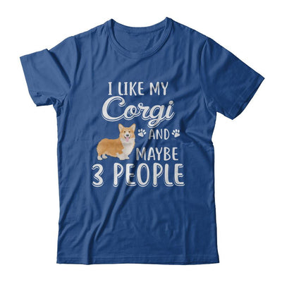 I Like My Corgi And Maybe 3 People-T-Shirt & Hoodie-Classic T-Shirt-Royal
