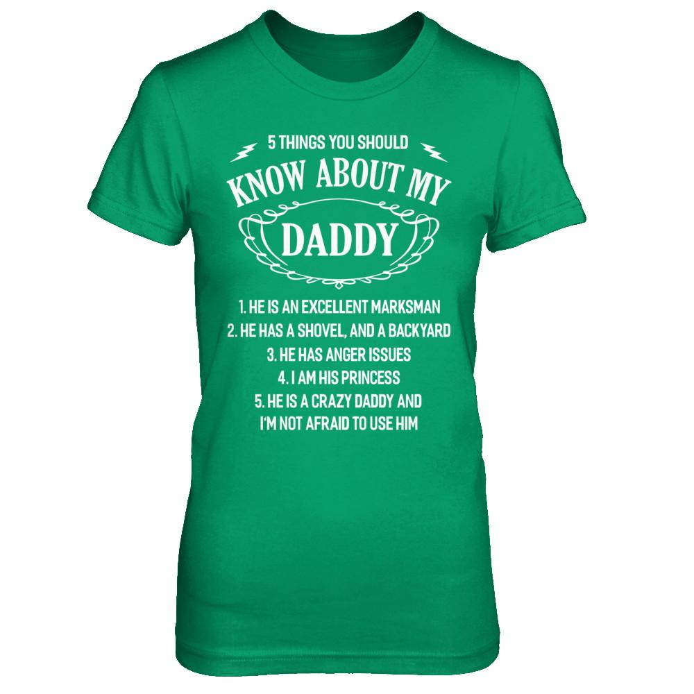 5 Things You Should Know About My Daddy Daughter-T-Shirt & Sweatshirt-Women's T-Shirt-Irish Green