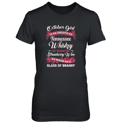 October Girl Is As Smooth As Tennessee Whiskey Birthday-T-Shirt & Tank Top-Women's T-Shirt-Black