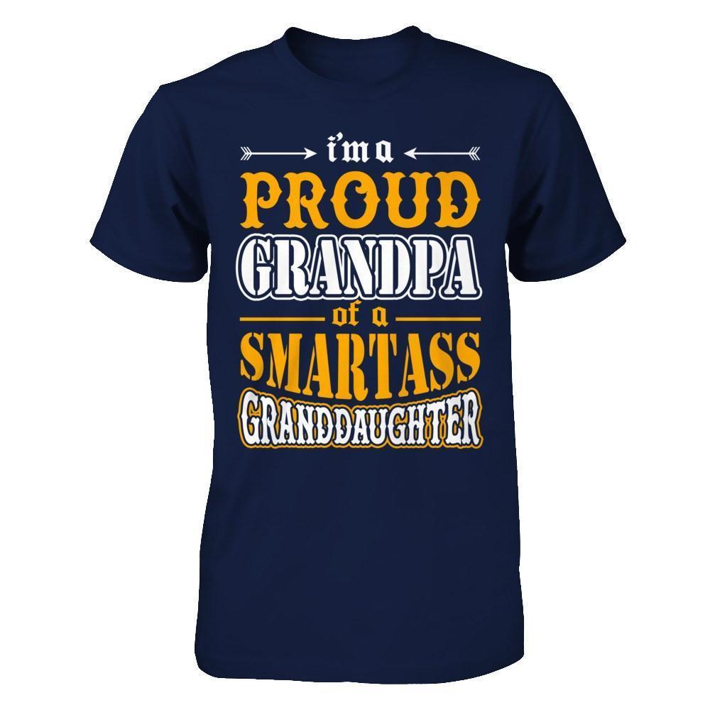 I'm A Proud Grandpa Of A Smartass Granddaughter-T-Shirt & Hoodie-Classic T-Shirt-Navy