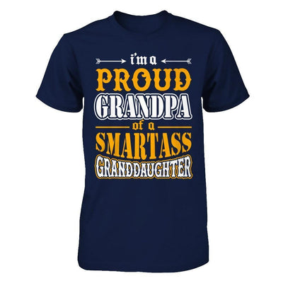 I'm A Proud Grandpa Of A Smartass Granddaughter-T-Shirt & Hoodie-Classic T-Shirt-Navy