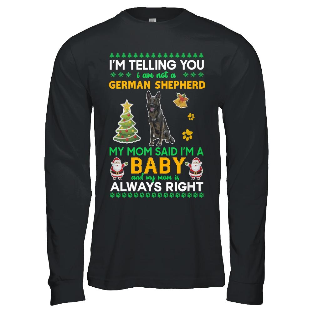 I Am Not A Black German Shepherd My Mom Said I'm A Baby-T-Shirt & Sweatshirt-Long Sleeve T-Shirt-Black