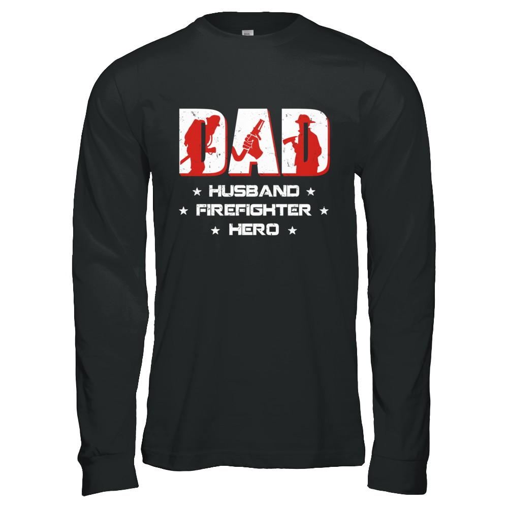 Dad Husband FIREFIGHTER Hero FireMan Fathers Day-T-Shirt & Hoodie-Long Sleeve T-Shirt-Black