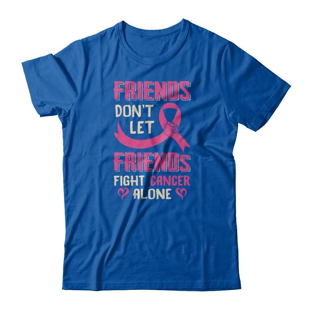 Friends Don't Let Friends Fight Cancer Alone Breast Cancer-T-Shirt & Tank Top-Premium T-Shirt-Royal