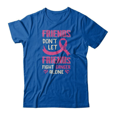 Friends Don't Let Friends Fight Cancer Alone Breast Cancer-T-Shirt & Tank Top-Premium T-Shirt-Royal