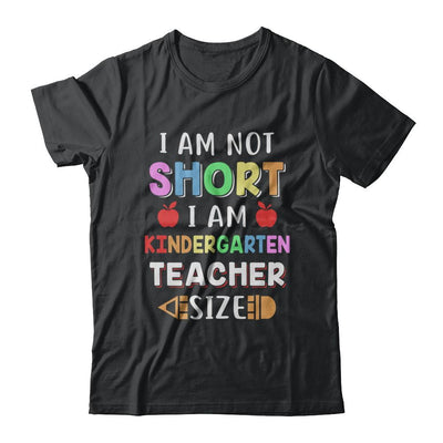 I Am Not Short I Am Kindergarten Teacher Size-T-Shirt & Hoodie-Classic T-Shirt-Black