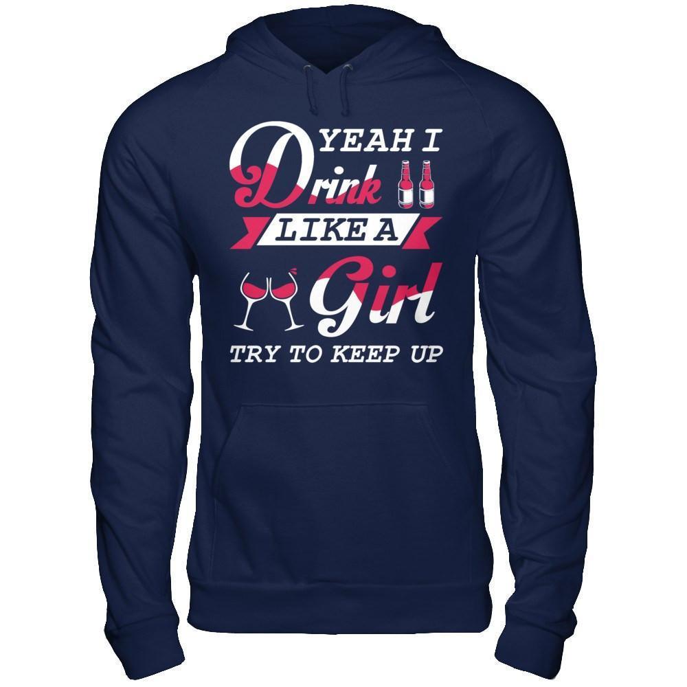 Yeah I Drink Like A Girl-T-Shirt & Hoodie-Pullover Hoodie-Navy