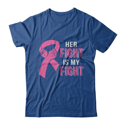 Her Fight Is My Fight Pink Breast Cancer Awareness-T-Shirt & Hoodie-Classic T-Shirt-Royal