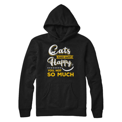Cats Make Me Happy You Not So Much-T-Shirt & Hoodie-Pullover Hoodie-Black