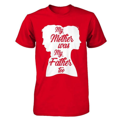 My Mother Was My Father Too-T-Shirt & Hoodie-Premium T-Shirt-Red
