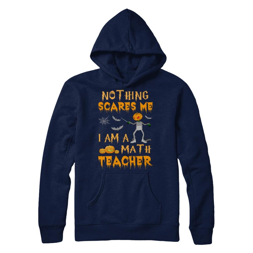 Halloween Nothing Scares Me I'm A Math Teacher-T-Shirt & Hoodie-Pullover Hoodie-Navy