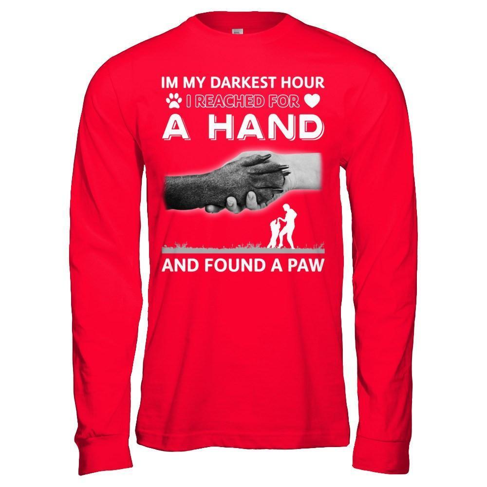 In My Darkest Hour I Reached For A Hand And Found A Paw-T-Shirt & Hoodie-Long Sleeve T-Shirt-Red