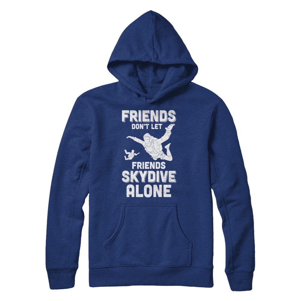 Skydiving Don't Let Friends Skydive Alone Skydiver-T-Shirt & Hoodie-Pullover Hoodie-Deep Royal