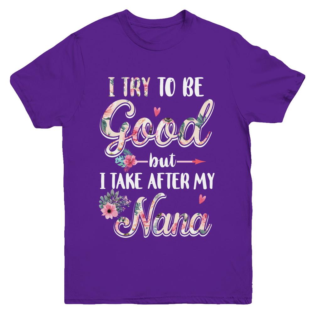 Toddler Kids I Try To Be Good But I Take After My Nana Youth-Youth Shirt-Youth T-Shirt-Purple