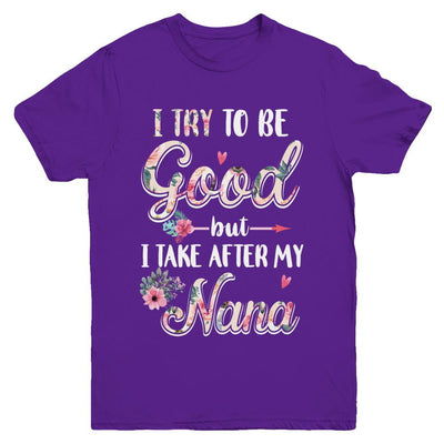 Toddler Kids I Try To Be Good But I Take After My Nana Youth-Youth Shirt-Youth T-Shirt-Purple