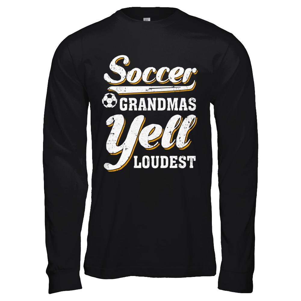 Soccer Grandmas Yell Loudest-T-Shirt & Hoodie-Long Sleeve T-Shirt-Black