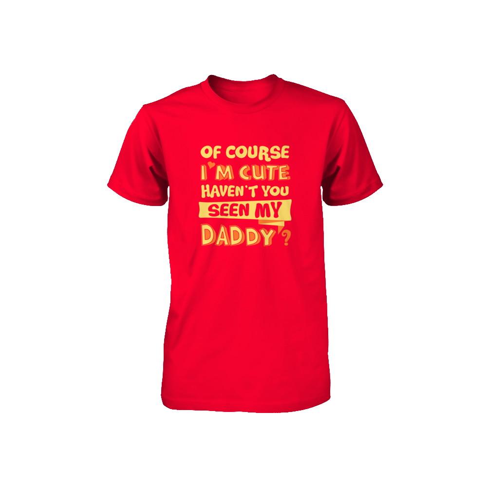 Of Course I'm Cute Haven't You Seen My Daddy Youth-Youth Shirt-Youth T-Shirt-Red