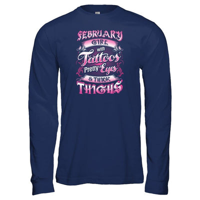 February Girl With Tattoos Pretty Eyes Thick Thighs-T-Shirt & Tank Top-Long Sleeve T-Shirt-Navy