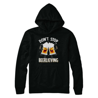 Don't Stop Beerlieving Drinking Beer-T-Shirt & Hoodie-Pullover Hoodie-Black