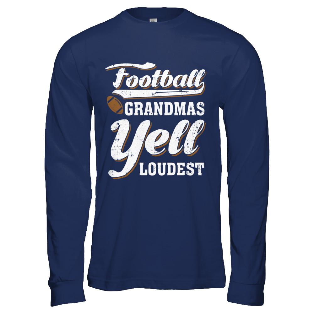 Football Grandmas Yell Loudest-T-Shirt & Hoodie-Long Sleeve T-Shirt-Navy