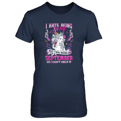 I Hate Being Sexy But I Was Born In September Birthday-T-Shirt & Tank Top-Women's T-Shirt-Navy
