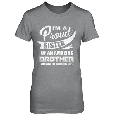 I'm A Proud Sister Of An Amazing Brother-T-Shirt & Hoodie-Women's T-Shirt-Sport Grey