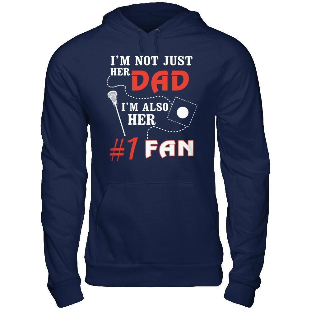 I'm Not Just Her Dad I'm Also Her Fan Lacrosse Dad-T-Shirt & Hoodie-Pullover Hoodie-Navy