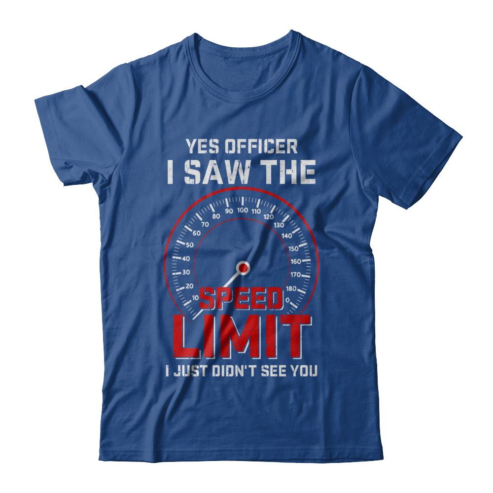 Yes Officer I Saw The Speed Limit Cars Racer Racing-T-Shirt & Hoodie-Classic T-Shirt-Royal