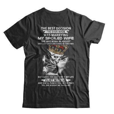 Best Decision Marrying My Spoiled Wife August Husband-T-Shirt & Hoodie-Classic T-Shirt-Black